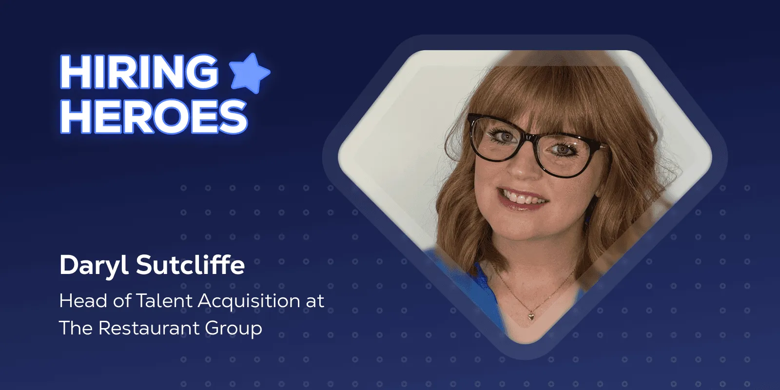 The Hiring Heroes cover card with a photo of Daryl Sutcliffe, Head of Talent Acquisition at The Restaurant Group.