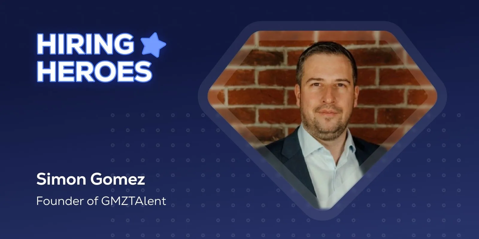 The Hiring Heroes cover card with a photo of Simon Gomez, Founder of GMZTalent.